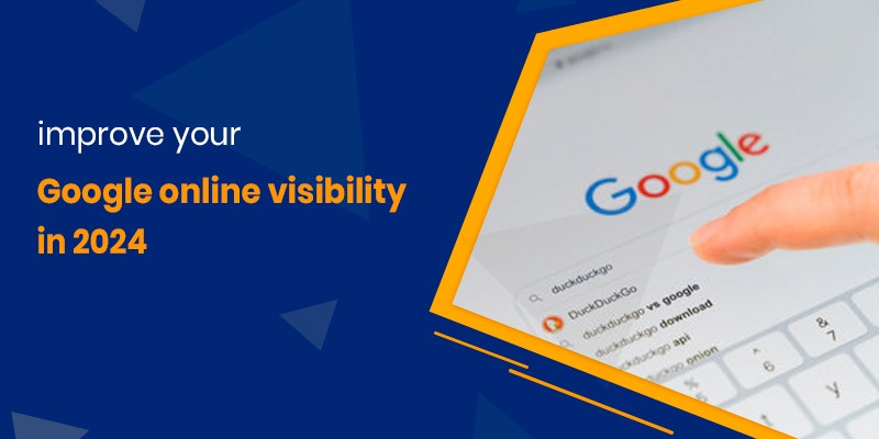 how to improve your google online visibility in 2024