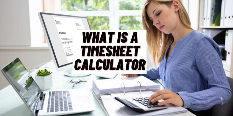 How To Use Free Timesheet Calculator?