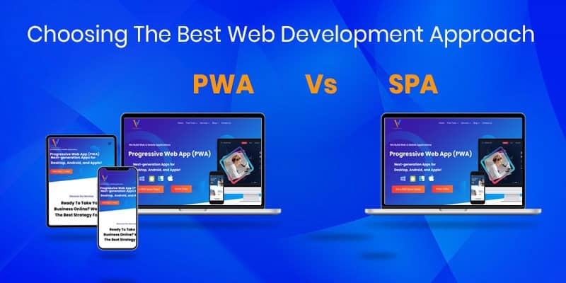 PWA vs SPA: Choosing the Best Web Development Approach