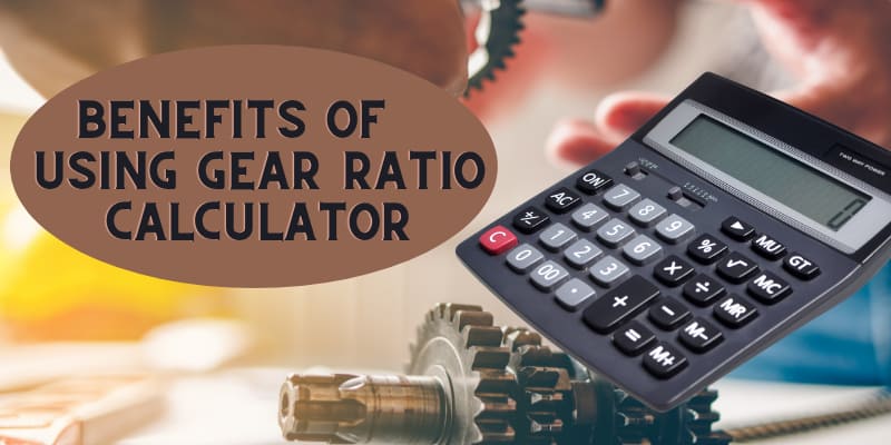 Benefits of Using a Gear Ratio Calculator