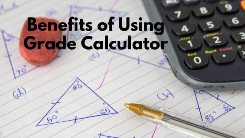 Benefits of Using a Grade Calculator