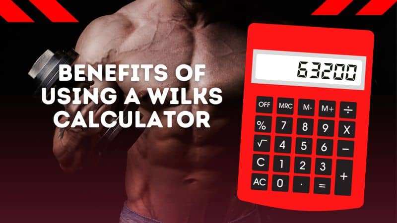Benefits of Using a Wilks Calculator 