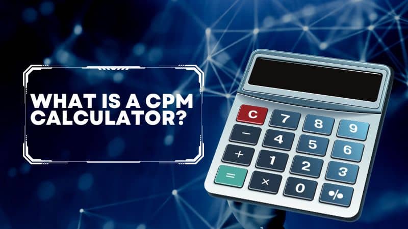 What is a CPM Calculator? 