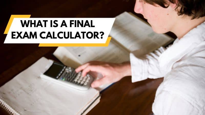What is a Final Exam Calculator