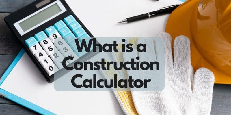 what is a Construction Calculator